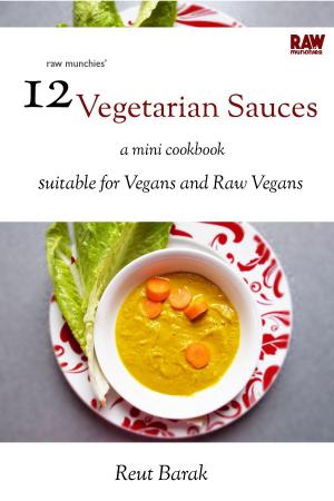 Cover of the book 12 Vegetarian Sauces by Chitra Agrawal