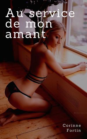 Cover of the book Au service de mon amant by Corinne Fortin