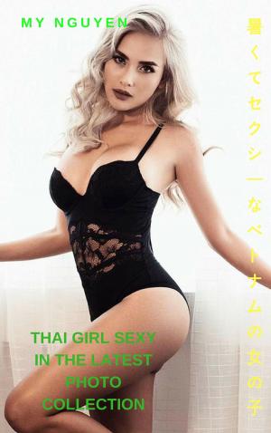 Book cover of 暑くてセクシーなベトナムの女の子 - My Nguyen Vietnamese girl hot and sexy - My Nguyen