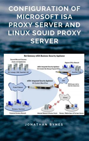 Cover of the book Configuration of Microsoft ISA Proxy Server and Linux Squid Proxy Server by Dr. Hidaia Alassouli