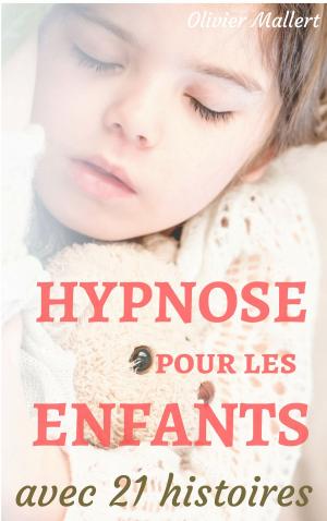 Cover of Hypnose pour les enfants : le manuel des parents, avec 21 histoires