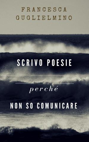 Cover of the book Scrivo poesie by Louisa P.