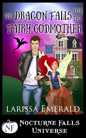 Cover of the book The Dragon Falls For The Fairy Godmother by Kristen Painter