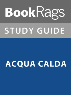 Cover of the book Summary & Study Guide: Acqua Calda by BookRags