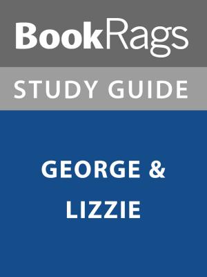bigCover of the book Summary & Study Guide: George & Lizzie by 