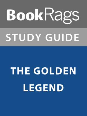 Cover of the book Summary & Study Guide: The Golden Legend by BookSuma Publishing