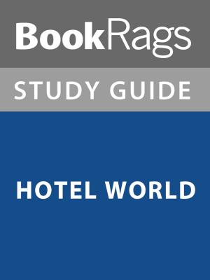 Cover of the book Summary & Study Guide: Hotel World by BookRags