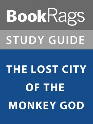 Cover of the book Summary & Study Guide: The Lost City of the Monkey God by Michael Clark