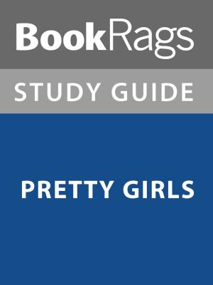 Cover of the book Summary & Study Guide: Pretty Girls by BookRags