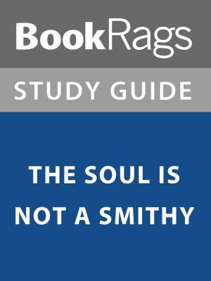 bigCover of the book Summary & Study Guide: The Soul is Not a Smithy by 