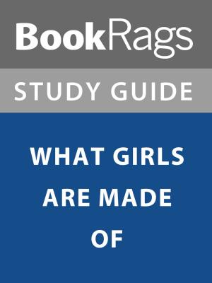 bigCover of the book Summary & Study Guide: What Girls Are Made Of by 