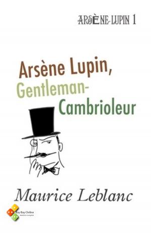 Cover of the book Arsène Lupin, Gentleman-Cambrioleur by Robert Louis Stevenson