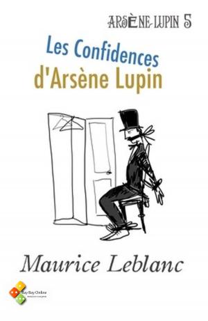 Cover of the book Les Confidences d'Arsène Lupin by Robert William Chambers