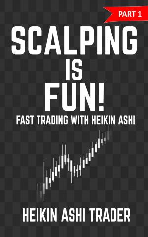Cover of the book Scalping is Fun! 1 by Heikin Ashi Trader