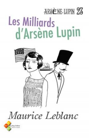 Cover of the book Les Milliards d'Arsène Lupin by Michel Zévaco