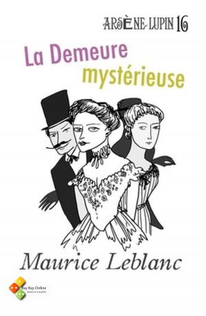 Cover of the book La Demeure mystérieuse by Maurice Leblanc