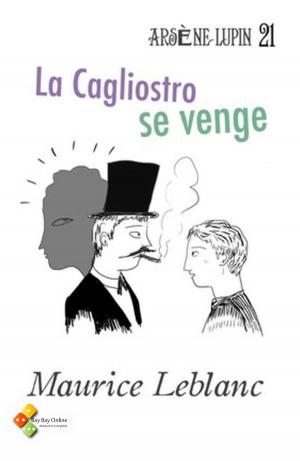 Cover of the book La Cagliostro se venge by Maurice Leblanc