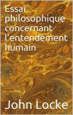 Cover of the book Essai philosophique concernant l’entendement humain by Earl Derr Biggers