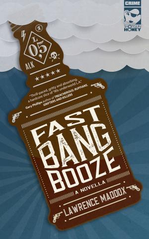 Cover of the book Fast Bang Booze by Nick Kolakowski