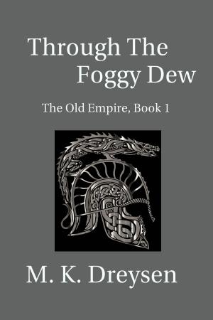 Cover of the book Through the Foggy Dew by Stephanie Campbell