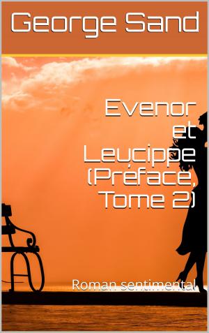 Cover of the book Evenor et Leucippe (Préface, Tome 2) by Alphonse Daudet