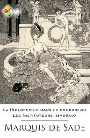 Cover of the book La Philosophie dans le boudoir ou Les Instituteurs immoraux by Addison Cain
