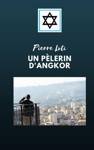 Cover of the book UN PÈLERIN D'ANGKOR by ALPHONSE DAUDET