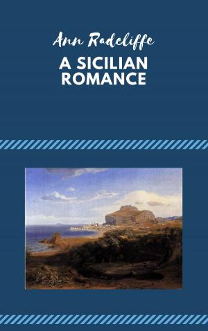 Cover of the book A Sicilian Romance by MAJOR ARTHUR GRIFFITHS, 