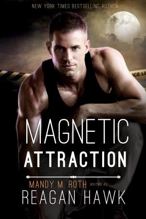 Cover of the book Magnetic Attraction by Mandy M. Roth