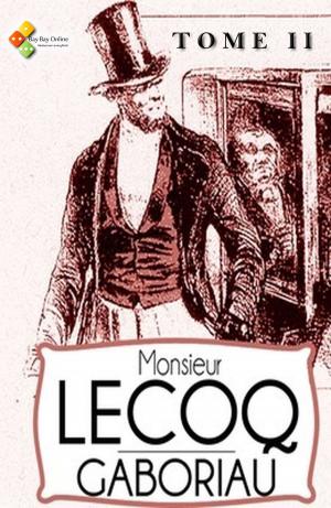 Cover of the book Monsieur Lecoq - Tome II by James Oliver Curwood