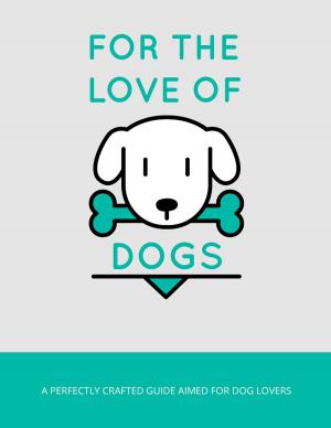 Cover of the book For The Love Of Dogs by Anonymous