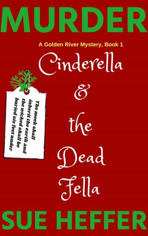 Cover of the book CINDERELLA AND THE DEAD FELLA MURDER by Mayumi Cruz