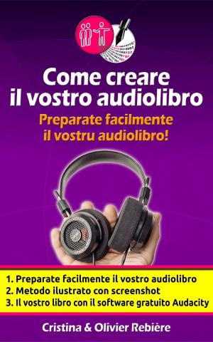 Cover of the book Strumenti per autori: Come creare il vostro audiolibro by Francis W. Porretto