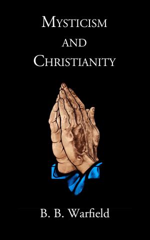 Cover of the book Mysticism and Christianity by Horatius Bonar