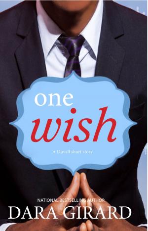 Cover of the book One Wish by Dara Benton, Dara Girard