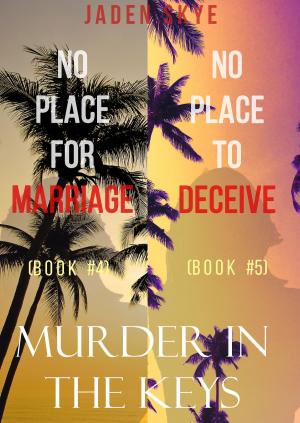 Cover of the book Murder in the Keys Bundle: No Place for Marriage (#4) and No Place to Deceive (#5) by Jaden Skye