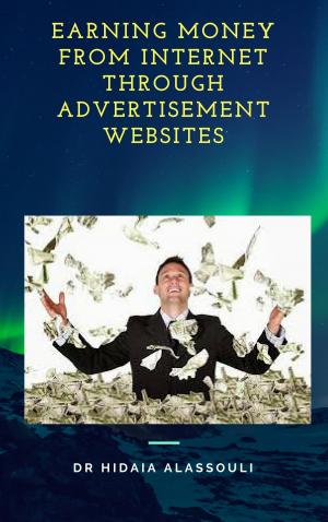 Cover of the book Earning Money from Internet Through Advertisement Websites by Tom Attea
