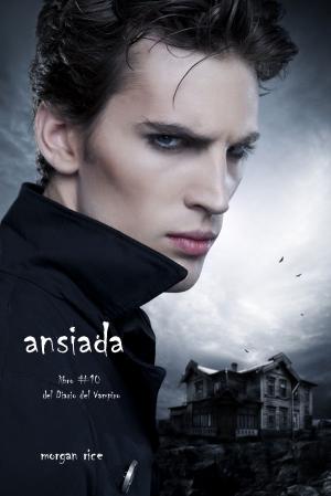 Cover of the book Ansiada (Libro #10 Del Diario Del Vampiro) by Kathryn Kelly