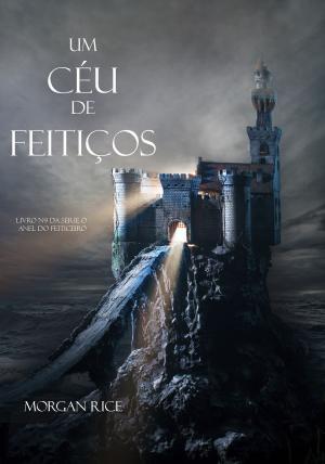 Cover of the book Um Céu De Feitiços (Livro #9 Da Série O Anel Do Feiticeiro) by Judith Post