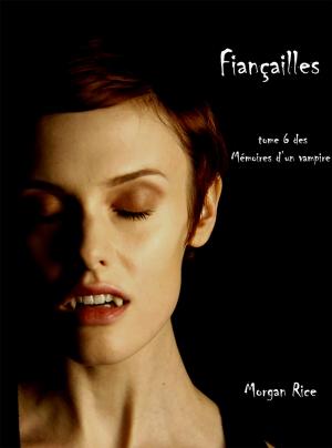 bigCover of the book Fiançailles (Livre #6 Mémoires D'un Vampire) by 