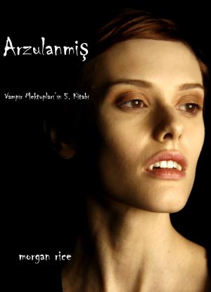 Cover of the book Arzulanmış (Vampir Günlükleri 5. Kitap) by МОРГАН РАЙС