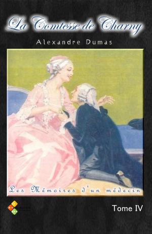 Cover of the book La Comtesse de Charny - Tome IV by Alexandre Dumas