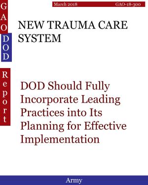 Cover of the book NEW TRAUMA CARE SYSTEM by Hugues Dumont