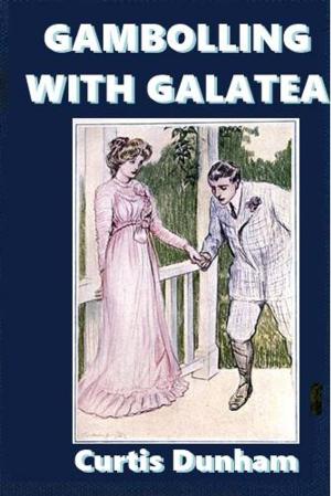 Cover of the book Gambolling with Galatea by E. A. Johnson