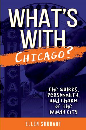 Cover of the book What's With Chicago? by Nikki Delamotte