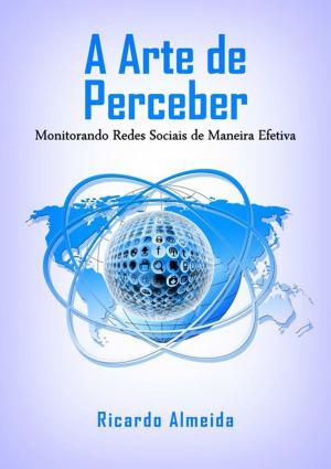 Cover of the book A Arte De Perceber by Neiriberto Silva De Freitas