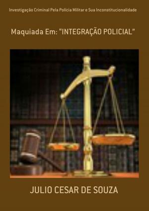 Book cover of Investigação Criminal Pela Polícia Militar E Sua Inconstitucionalidade
