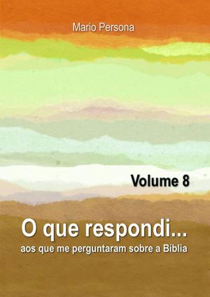 Cover of the book O Que Respondi... (Volume 8) by Cabral VerÍssimo