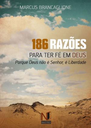 Cover of the book 186 RazÕes Para Ter FÉ Em Deus by Escriba De Cristo