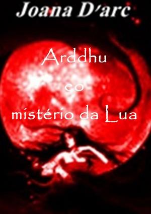 Cover of the book Arddhu E Mistério Da Lua by Silvio Dutra
